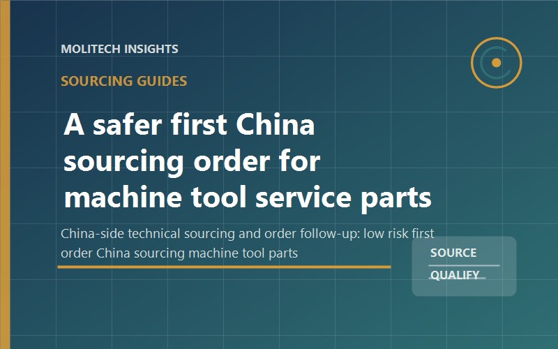 A safer first China sourcing order for machine tool service parts